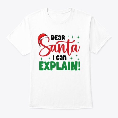 Dear Santa I Can Explain Merry Christmas Jolly Season Fun Celebration - MAGM Enterprises LLC